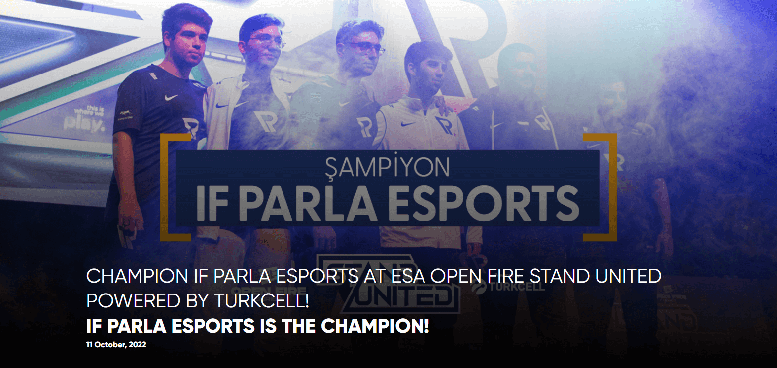 IF Parla Esports emerged as the champion in ESA Open Fire Stand United Powered By Turkcell!